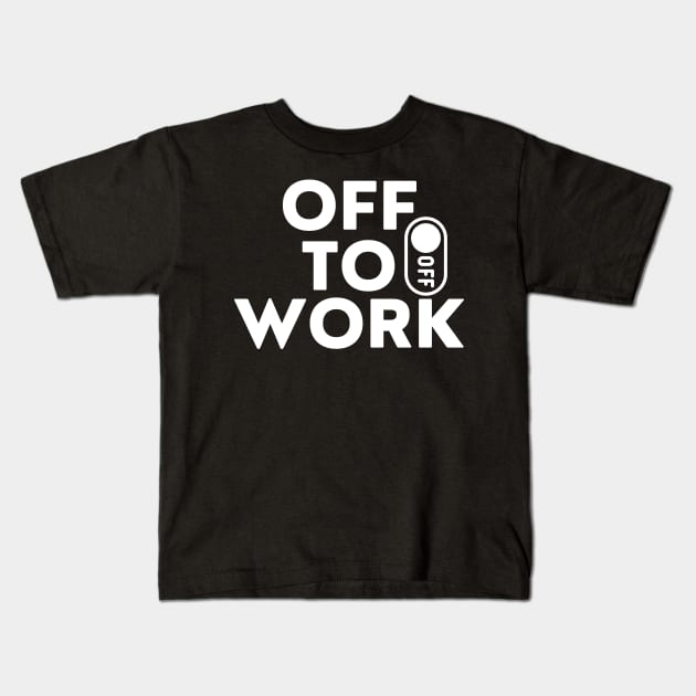 Off to work, hustle, working Kids T-Shirt by Lovelybrandingnprints